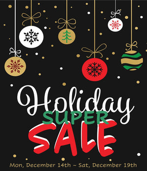 It's the most wonderful time of the year ... it's our Holiday Super Sale!